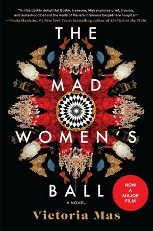 The Mad Women's Ball by Victoria Mas