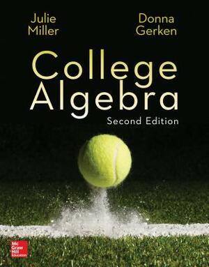 College Algebra by Donna Gerken, Julie Miller