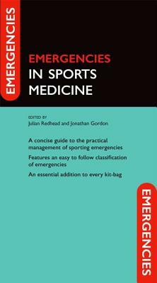 Emergencies in Sports Medicine by Jonathan Gordon, Julian Redhead