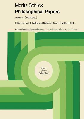 Moritz Schlick Philosophical Papers: Volume 1: (1909-1922) by Moritz Schlick