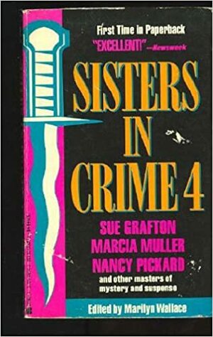 Sisters in Crime 4 (Sisters in Crime, #4) by Barbara D’Amato, Sue Grafton, Mary Bowen Hall, Various, Marilyn Wallace, Marcia Muller, Maxine O'Callaghan, Jane Haddam, Melodie Johnson Howe, Katherine Neville, Linda Grant, Sarah Shankman, Jean Fiedler, Carolyn Wheat, Karin McQuillan, Janet Dawson, Nancy Pickard, Wendy Hornsby, Judith Kelman, Barbara Paul, Joan Hess, Margaret B. Maron