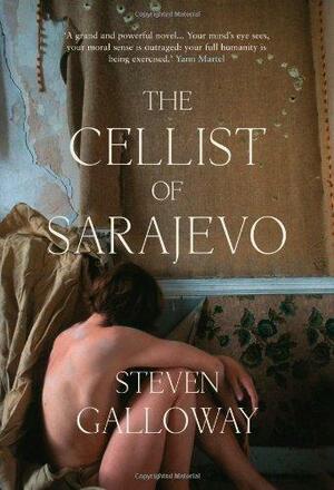 The Cellist of Sarajevo by Steven Galloway