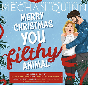 Merry Christmas, You Filthy Animal by Meghan Quinn