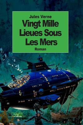 Vingt Mille Lieues Sous Les Mers by Jules Verne