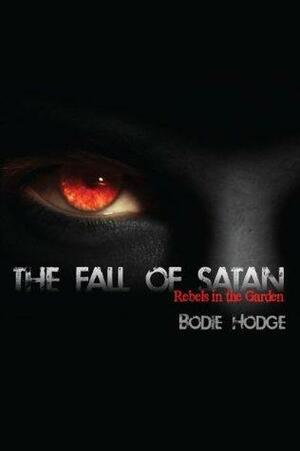 The Fall of Satan by Bodie Hodge, Bodie Hodge