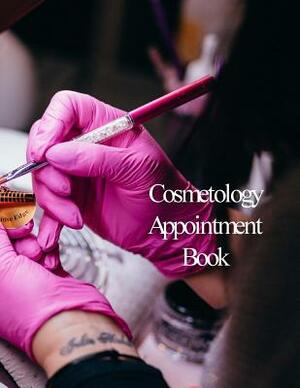 Cosmetology Appointment Book: Hourly Appointment Book by Beth Johnson