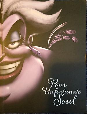 Poor Unfortunate Soul: A Tale of the Sea Witch by Serena Valentino