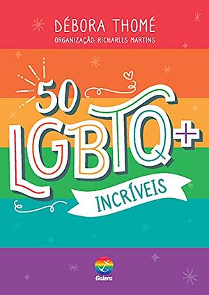 50 LGBTQ+ Incríveis by Débora Thomé