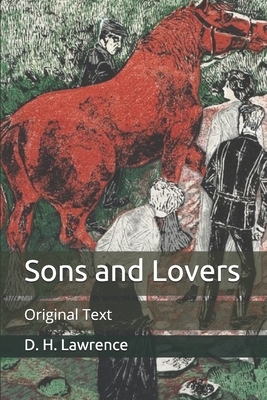 Sons and Lovers: Original Text by D.H. Lawrence