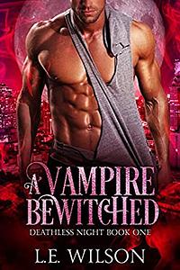 A Vampire Bewitched by L.E. Wilson