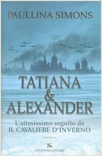 Tatiana & Alexander by Paullina Simons