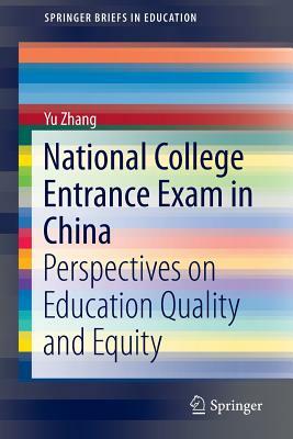 National College Entrance Exam in China: Perspectives on Education Quality and Equity by Yu Zhang
