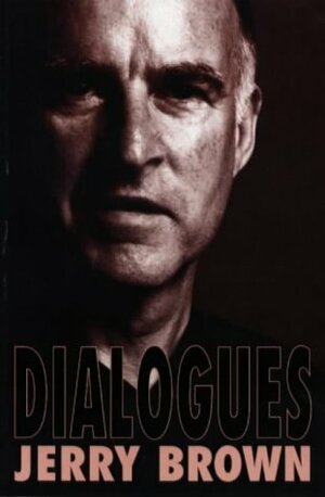 Dialogues by Jerry Brown
