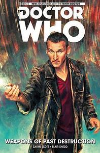 Doctor Who: The Ninth Doctor Volume 1 - Weapons of Past Destruction by Cavan Scott, Blair Shedd