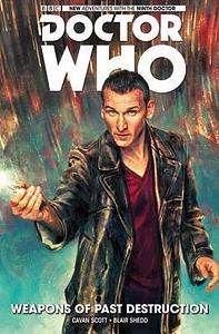 Doctor Who: The Ninth Doctor Volume 1 - Weapons of Past Destruction by Blair Shedd, Cavan Scott