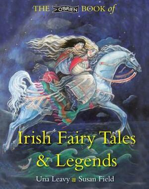 The O'Brien Book of Irish Fairy Tales and Legends by Una Leavy, Susan Field