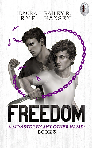 Freedom by Bailey R. Hansen, Laura Rye