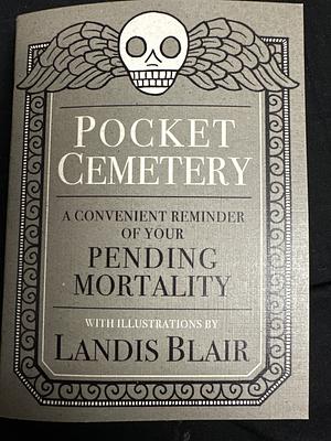 Pocket Cemetery by Landis Blair