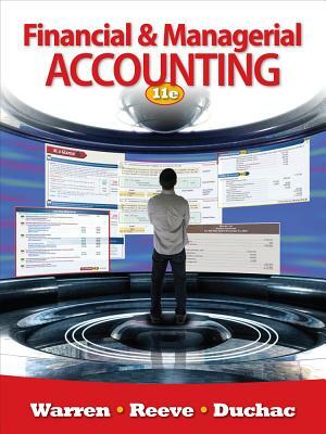 Financial and Managerial Accounting by Jonathan E. Duchac, Carl S. Warren, James M. Reeve