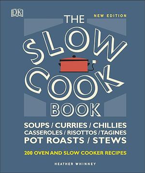 Slow Cook Book by Heather Whinney, Heather Whinney