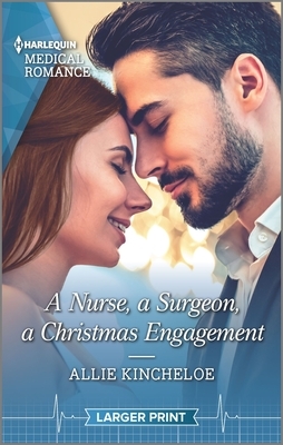 A Nurse, a Surgeon, a Christmas Engagement by Allie Kincheloe