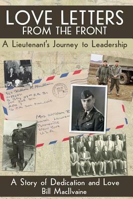 Love Letters from the Front (Color Edition): A Lieutenants Journey to Leadership by Marco Ciavolino, Bill Macilvaine, Rod Macilvaine