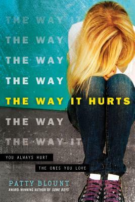 The Way It Hurts by Patty Blount