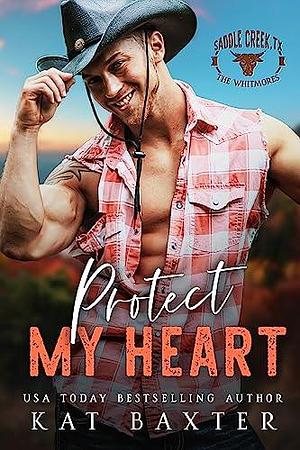 Protect My Heart by Kat Baxter, Kat Baxter