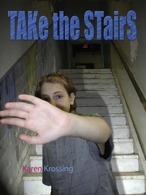 Take the Stairs by Karen Krossing