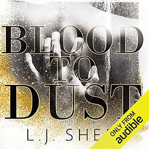 Blood to Dust by L.J. Shen