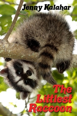 The Littlest Raccoon by Jenny Kalahar