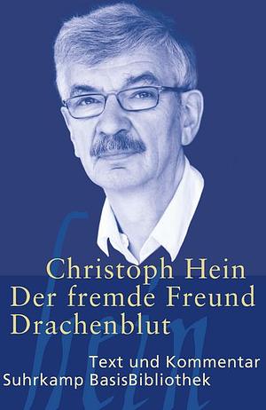 Der fremde Freund. Drachenblut by Christoph Hein