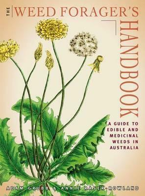 The Weed Forager's Handbook by Adam Grubb, Annie Raser-Rowland