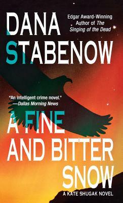 Fine and Bitter Snow by Dana Stabenow