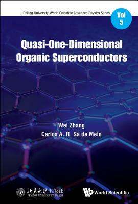 Quasi-One-Dimensional Organic Superconductors by Carlos A. R. Sa de Melo, Wei Zhang