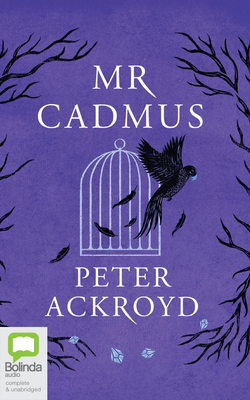 Mr Cadmus by Peter Ackroyd