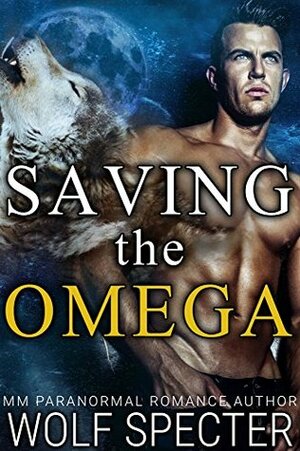 Saving the Omega by Wolf Specter