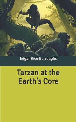 Tarzan at the Earth's Core by Edgar Rice Burroughs