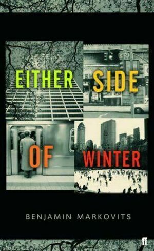 Either Side Of Winter by Benjamin Markovits