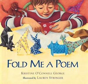 Fold Me a Poem by Kristine O'Connell George