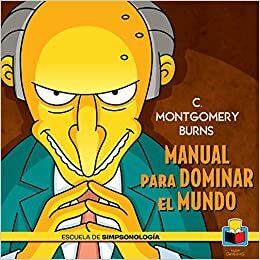 C. Montgomery Burns: Manual para dominar el mundo by Matt Groening