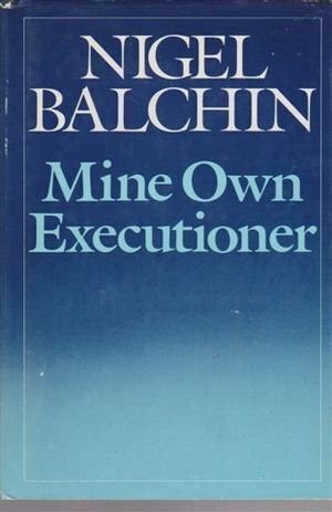Mine Own Executioner by Nigel Balchin