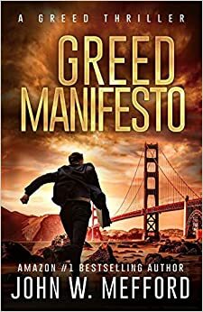 Greed Manifesto by John W. Mefford