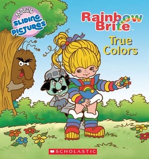 True Colors (Rainbow Brite) by Jutta Langer, Quinlan B. Lee