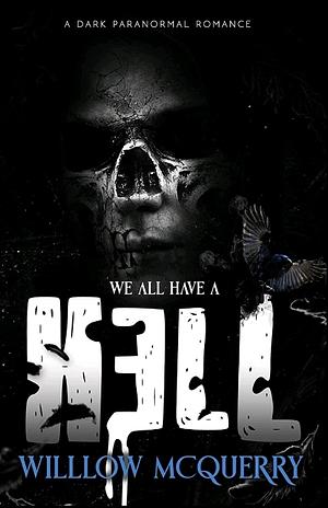 We All Have a Hell by Willow McQuerry