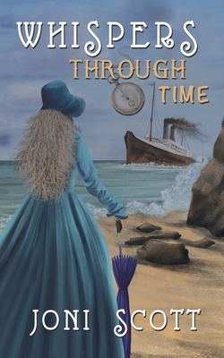 Whispers Through Time by Joni Scott