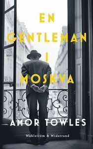En gentleman i Moskva by Annika Hultman-Löfvendahl, Jan Hultman, Amor Towles