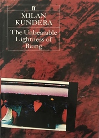 The Unbearable Lightness of Being by Milan Kundera