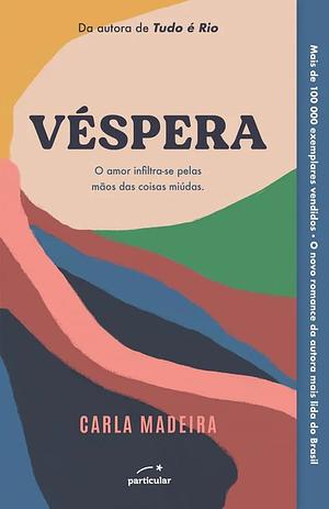 Véspera by Carla Madeira