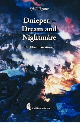 Dnieper - Dream and Nightmare: The Ukrainian Wound by Jakob Muehlberger